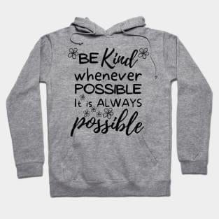 Be kind, positive vibes design Hoodie